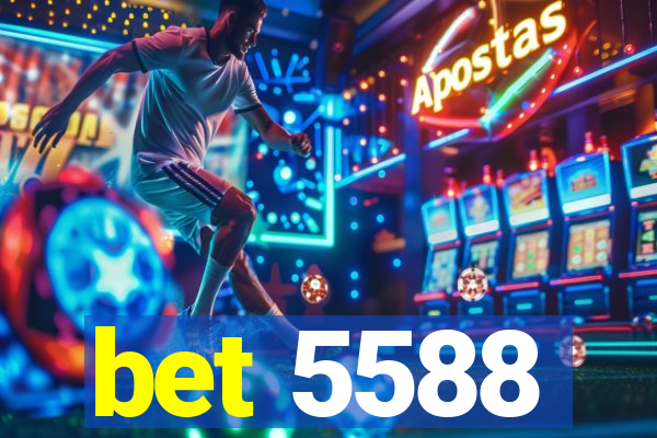 bet 5588